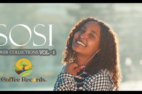 New Ethiopian Cover Music 2022 By Sosi