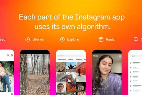 Instagram’s algorithms explained: Why you see certain content and how to change that