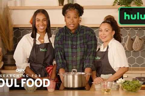 Searching for Soul Food | Guest Cooking Videos: Adrianna Adarme and Alex Hill | Hulu