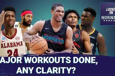 After high profile workouts, is there any clarity on who the Hornets select in the NBA Draft?