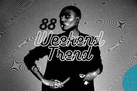 Weekend Trend 88 * (Electronic R&B Hip Hop, Nu Funk Soul, House Music)