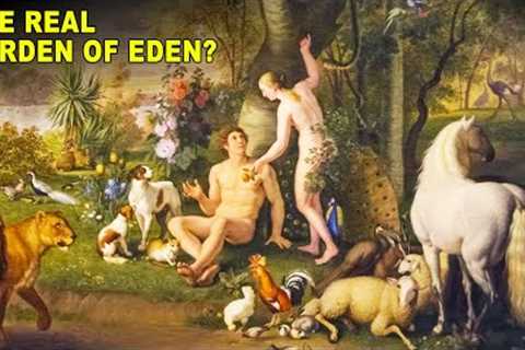 Where the Garden of Eden Actually Could Have Been