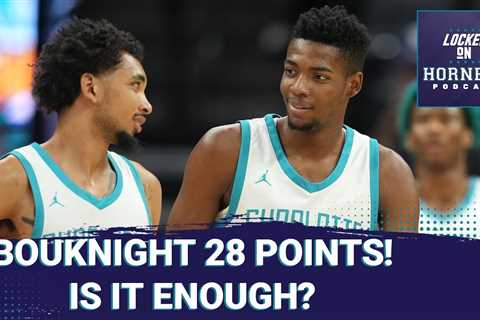 James Bouknight scores 28 (17 in the 4Q!!) but is it enough to save his Charlotte Hornets career?