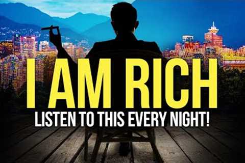 I AM RICH & ABUNDANT Money Affirmations For Prosperity, Happiness & Wealth - Listen Daily!