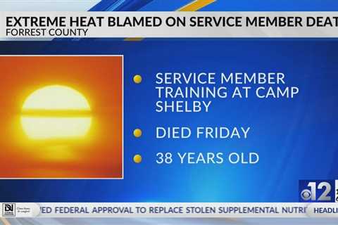 Service member a Camp Shelby dies due to heat