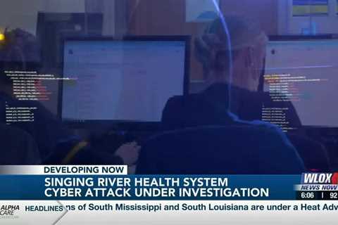 Singing River Health System cyber attack under investigation