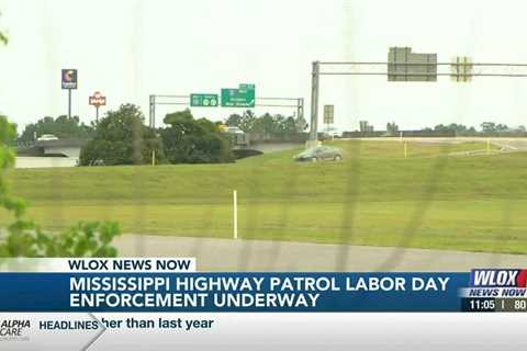 Mississippi Highway Patrol Labor Day enforcement underway