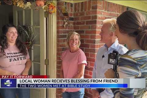 Pay It Forward: Local woman receives blessing from friend