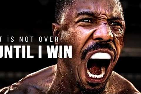 IT IS NOT OVER UNTIL I WIN - Motivational Speech