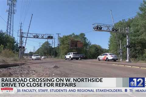 Railroad crossing on W. Northside Drive to close for repairs