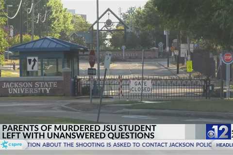 Parents of murdered JSU student left without answers