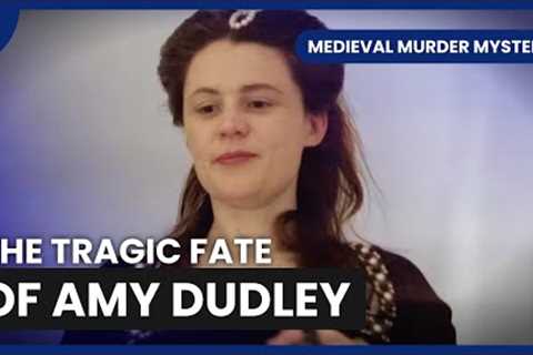 Amy Dudley's Death - Medieval Murder Mysteries - S01 EP04 - History Documentary