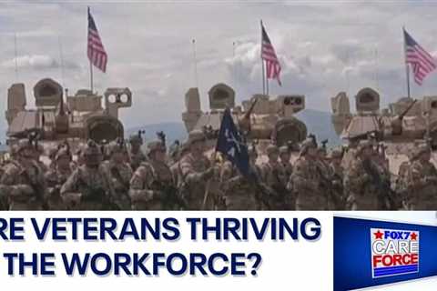 Veterans in the workforce: Are they thriving? | FOX 7 Austin