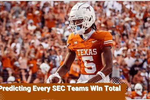 Texas Longhorns Football Team: Predicting Every SEC Teams 2024 Win Total Part 1 (Odds by FanDuel)