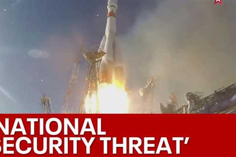 ‘Serious’ national security threat linked to Russia, space, source tells Fox News