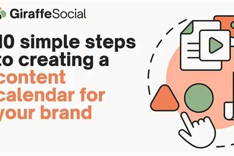 10 Simply Steps for Creating a Content Calendar for Your Brand [Infographic]