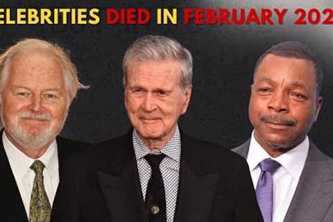 Celebrities Who Died in February 2024