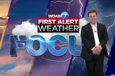 First Alert Weather Focus – March 6, 2024