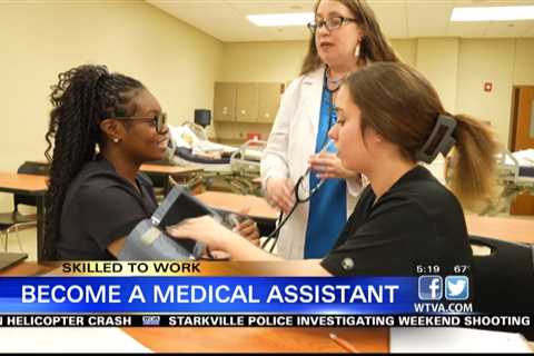 Skilled to Work: How to become a medical assistant