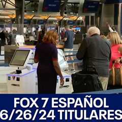 FOX 7 Español – 6/26/24 Titulares | FOX 7 Austin