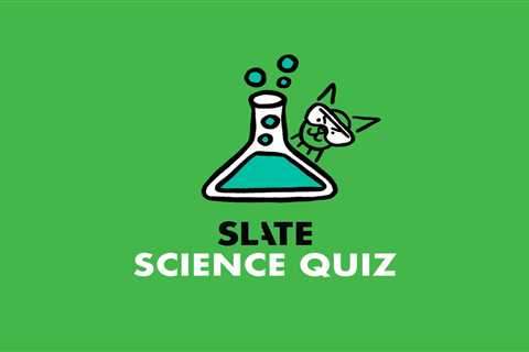 Slate’s daily game of questions about science.