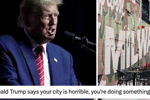 Trump just trolled “terrible” Milwaukee, and guess where the Republican convention is next month?..