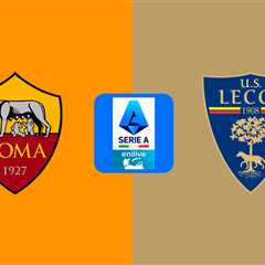 Roma 4-1 Lecce: Exciting Serie A Match Report