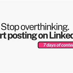 7 Posts in 7 Days: Easy LinkedIn Growth Strategy