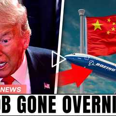 TRUMP STUNNED AFTER CHINA REJECTS BOEING JETS