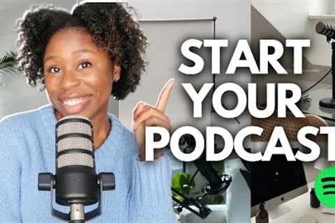 How to Start a Podcast in 2025 | Your Full Beginner''s Guide
