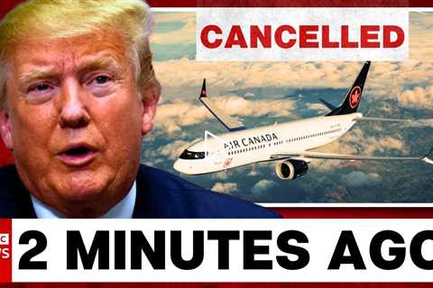 300,000 U.S. Jobs at Risk — Canada BOYCOTTS All Flights to America!