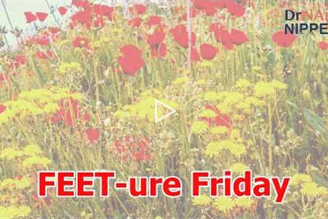 FEET-ure Friday | Dr Nail Nipper with Two Videos #foothealth #drnailnipper #podiatrycare