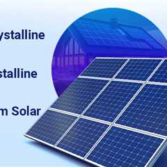 Ultimate Guide On All Types of Solar Panels In Australia