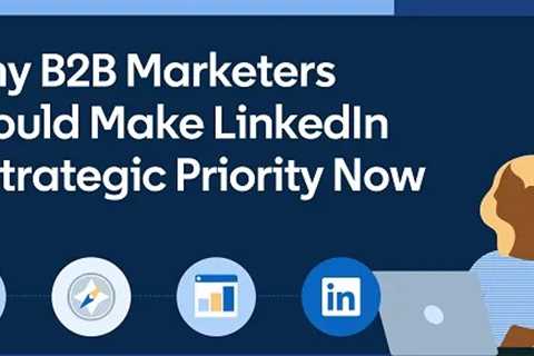 B2B Marketers Gain Strategic Insights from LinkedIn Infographic