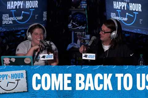 Come Back To Us | Happy Half Hour Training Camp Special | Carolina Panthers