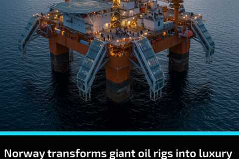 Norway (Supposedly) Offers Luxury Hotels from Old Oil Rigs