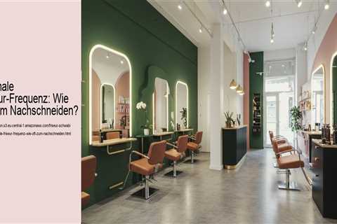 Optimale Friseur-Frequenz: Wie oft zum Nachschneiden?