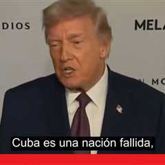 Trump calls Cuba a failed nation and questions its future viability (VIDEO)