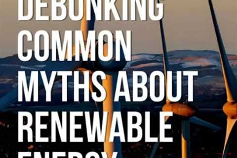 Myth Busting in Renewable Energy