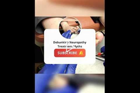 Debunking Neuropathy Treatment Myths
